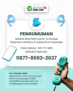 WhatsApp TU Bendahara Pondok Pesantren Tahfidz & IT Hubbul Khoir Sukoharjo kini resmi berubah.